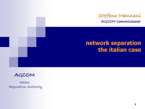 AGCOM network separation the italian case Stefano Mannoni