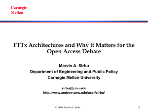 FTTx Architectures and Why it Matters for the Open Access Debate Carnegie Mellon