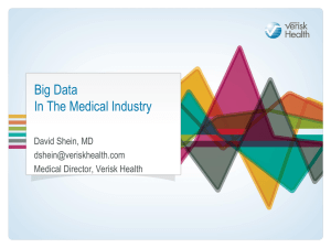 Big Data In The Medical Industry David Shein, MD