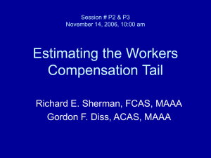 Estimating the Workers Compensation Tail Richard E. Sherman, FCAS, MAAA