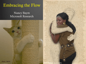 Embracing the Flow Nancy Baym Microsoft Research Photo : Mel B