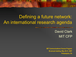 Defining a future network: An international research agenda David Clark MIT CFP