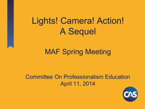 Lights! Camera! Action! A Sequel MAF Spring Meeting Committee On Professionalism Education
