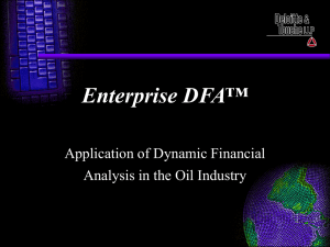 Enterprise DFA™ Application of Dynamic Financial Analysis in the Oil Industry