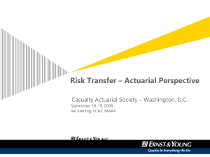 Risk Transfer – Actuarial Perspective Casualty Actuarial Society – Washington, D.C.