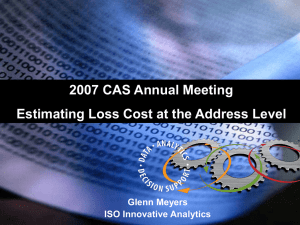 2007 CAS Annual Meeting Estimating Loss Cost at the Address Level