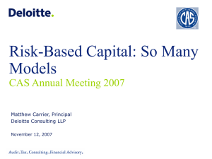 Risk-Based Capital: So Many Models CAS Annual Meeting 2007 Matthew Carrier, Principal