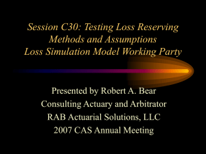 Session C30: Testing Loss Reserving Methods and Assumptions