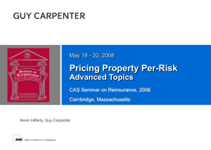 Pricing Property Per-Risk Advanced Topics May 19 - 20, 2008