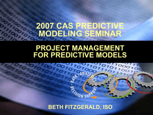 2007 CAS PREDICTIVE MODELING SEMINAR PROJECT MANAGEMENT FOR PREDICTIVE MODELS