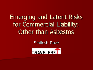 Emerging and Latent Risks for Commercial Liability: Other than Asbestos Smitesh Davé
