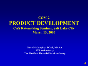 PRODUCT DEVELOPMENT COM-2 CAS Ratemaking Seminar, Salt Lake City March 13, 2006