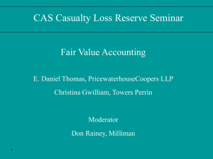 CAS Casualty Loss Reserve Seminar Fair Value Accounting
