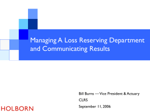 Managing A Loss Reserving Department and Communicating Results CLRS