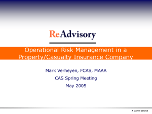 Operational Risk Management in a Property/Casualty Insurance Company Mark Verheyen, FCAS, MAAA