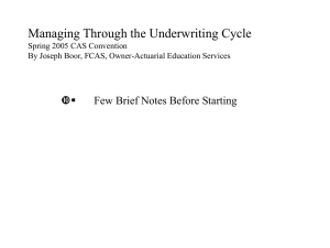 Managing Through the Underwriting Cycle  Few Brief Notes Before Starting