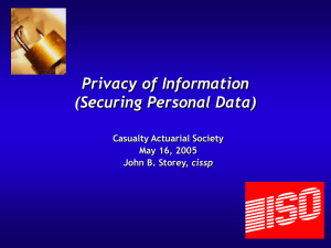 Privacy of Information (Securing Personal Data) Casualty Actuarial Society May 16, 2005