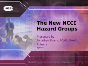 The New NCCI Hazard Groups Presented by: Jonathan Evans, FCAS, MAAA