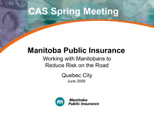 CAS Spring Meeting Manitoba Public Insurance Working with Manitobans to