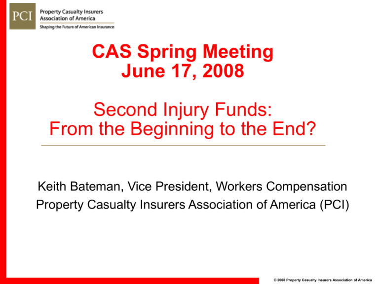 CAS Spring Meeting June 17, 2008 Second Injury Funds