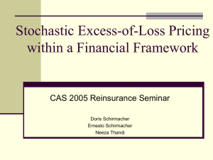 Stochastic Excess-of-Loss Pricing within a Financial Framework CAS 2005 Reinsurance Seminar Doris Schirmacher