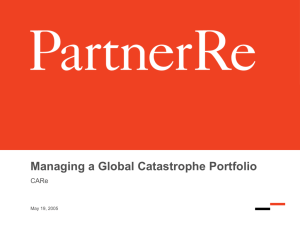 Managing a Global Catastrophe Portfolio CARe May 19, 2005