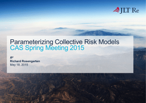 Parameterizing Collective Risk Models CAS Spring Meeting 2015 R Richard Rosengarten