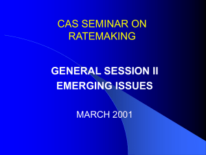 CAS SEMINAR ON RATEMAKING GENERAL SESSION II EMERGING ISSUES