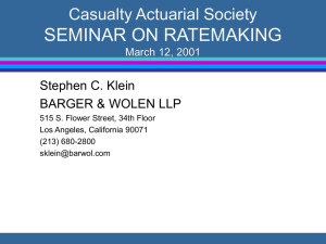 SEMINAR ON RATEMAKING Casualty Actuarial Society Stephen C. Klein BARGER &amp; WOLEN LLP
