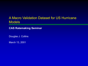 A Macro Validation Dataset for US Hurricane Models CAS Ratemaking Seminar