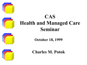 CAS Health and Managed Care Seminar Charles M. Potok
