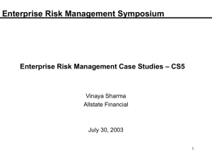Enterprise Risk Management Symposium – CS5 Enterprise Risk Management Case Studies Vinaya Sharma