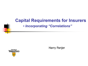 Capital Requirements for Insurers - Incorporating “Correlations” Harry Panjer