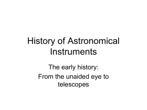 History of Astronomical Instruments The early history: From the unaided eye to