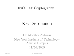 Key Distribution INCS 741: Cryptography Dr. Monther Aldwairi