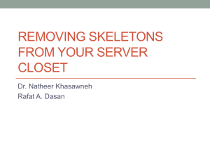 REMOVING SKELETONS FROM YOUR SERVER CLOSET Dr. Natheer Khasawneh