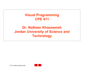 Visual Programming CPE 411 Dr. Natheer Khasawneh Jordan University of Science and