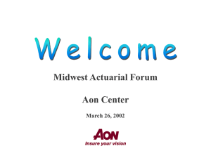 Midwest Actuarial Forum Aon Center March 26, 2002