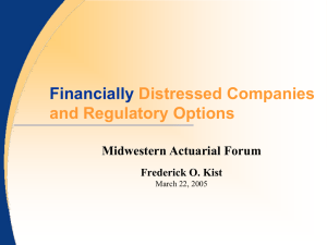 Financially Distressed Companies and Regulatory Options Midwestern Actuarial Forum