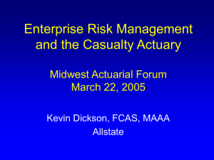 Enterprise Risk Management and the Casualty Actuary Midwest Actuarial Forum March 22, 2005
