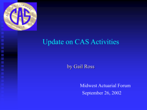 Update on CAS Activities by Gail Ross Midwest Actuarial Forum September 26, 2002