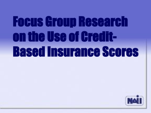 Focus Group Research on the Use of Credit- Based Insurance Scores