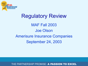 Regulatory Review MAF Fall 2003 Joe Olson Amerisure Insurance Companies
