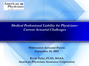 Medical Professional Liability for Physicians– Current Actuarial Challenges