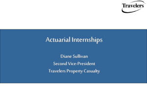 Actuarial Internships Diane Sullivan Second Vice-President Travelers Property Casualty