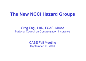 The New NCCI Hazard Groups Greg Engl, PhD, FCAS, MAAA