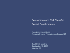 Reinsurance and Risk Transfer Recent Developments CASE Fall Meeting September 13, 2005
