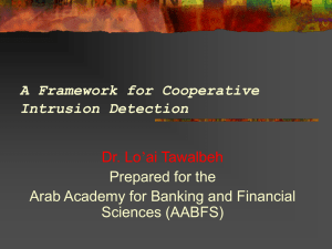 A Framework for Cooperative Intrusion Detection ’ai Tawalbeh Dr. Lo