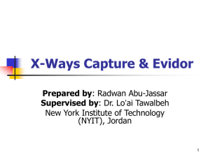 X-Ways Capture &amp; Evidor Prepared by Supervised by New York Institute of Technology
