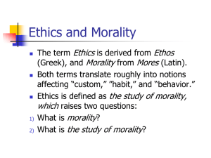 Ethics and Morality Ethics Ethos Morality